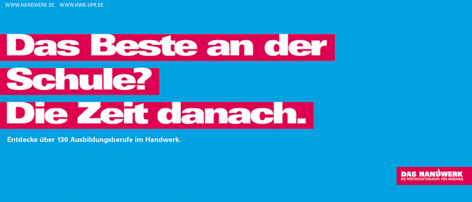 Ausbildungsmöglichkeiten für Schüler Imagekampagne Das Handwerk: "Das Beste an der Schule? Die Zeit danach."