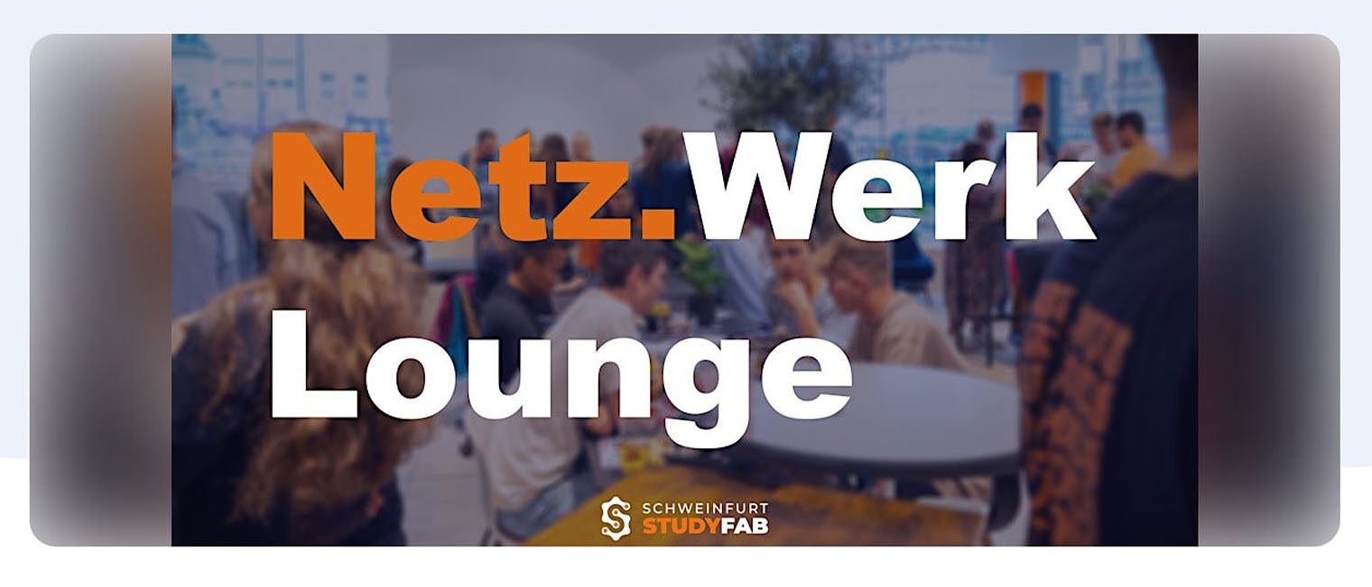 Study.Fab THWS Schweinfurt Schriftzug "Netz.Werk.Lounge"