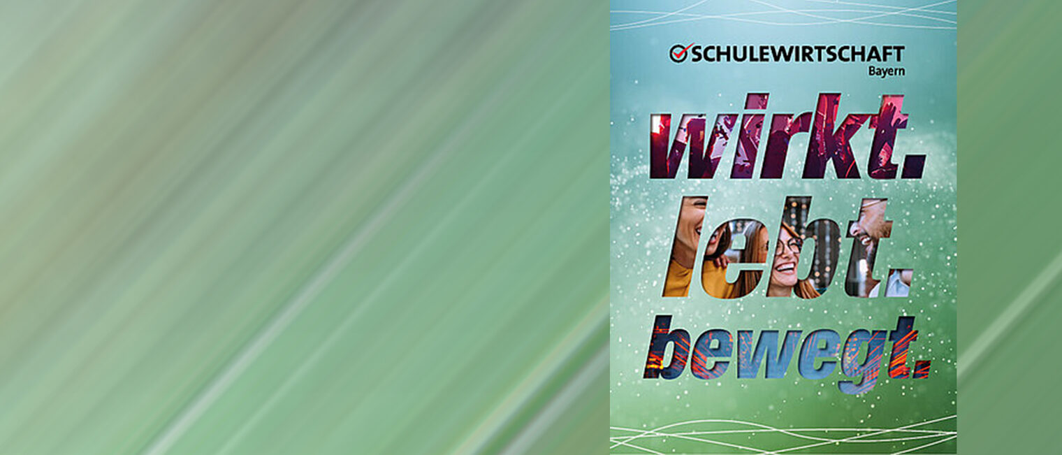 Collage mit Plakat, Text: SchuleWirtschaft. wirkt. lebt.bewegt