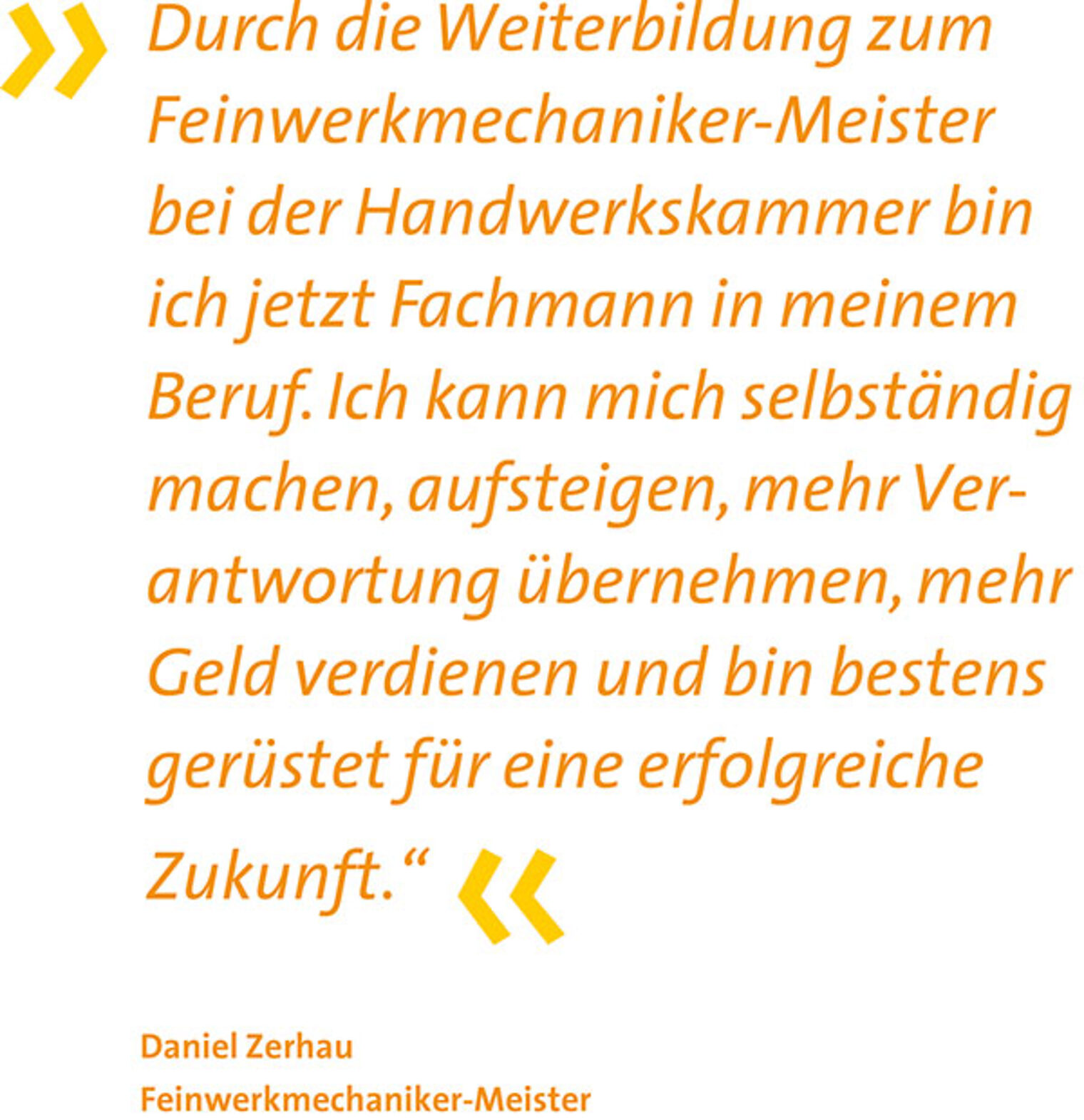 Feinwerkmechaniker-Meister - Zitat von Daniel Zerhau